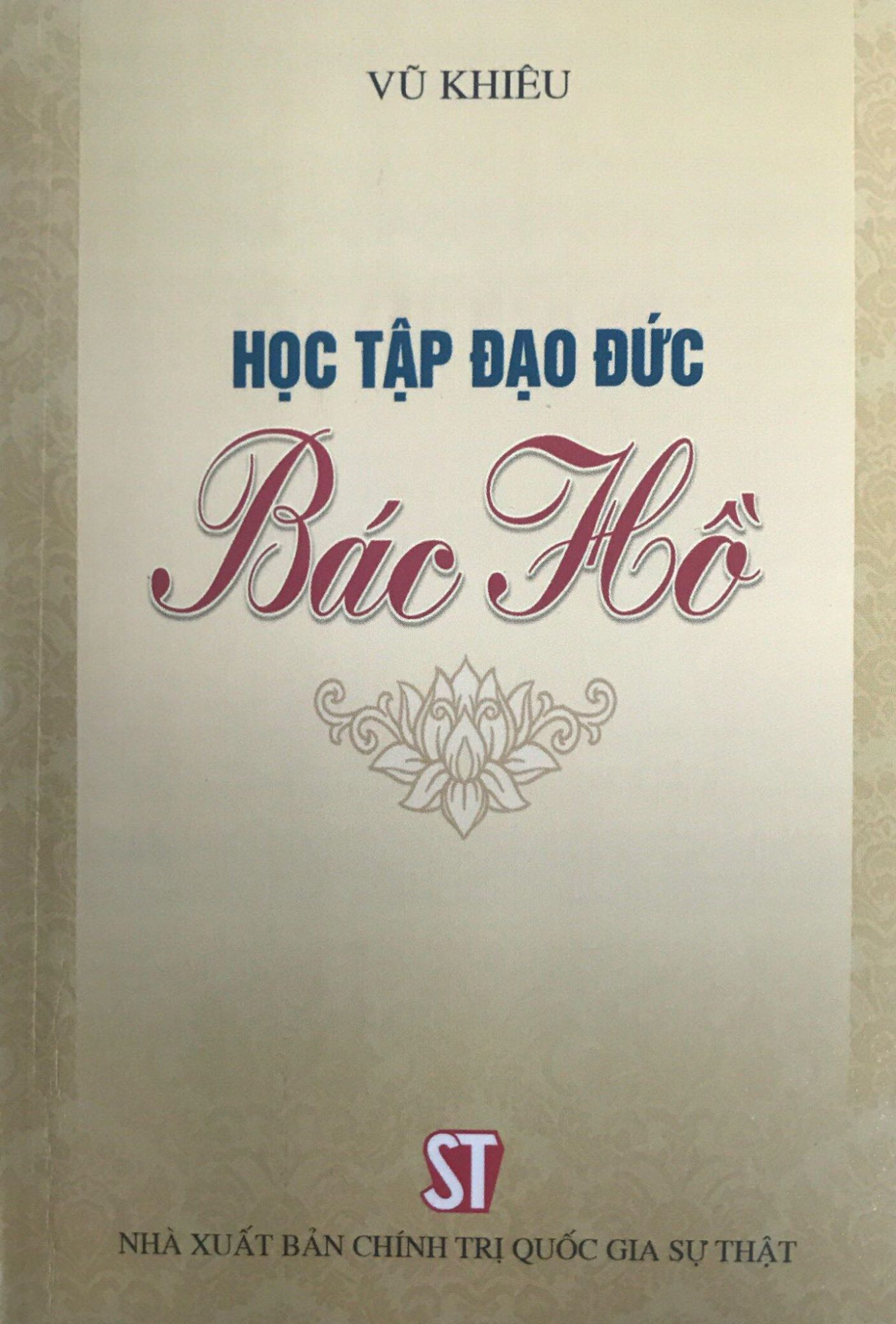 “Học tập đạo đức Bác Hồ” là cuốn sách quen thuộc đối với mỗi người từ cấp Tiểu học