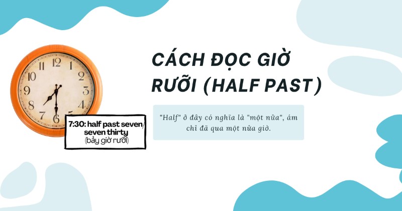 Cách đọc giờ rưỡi (half past) trong tiếng Anh